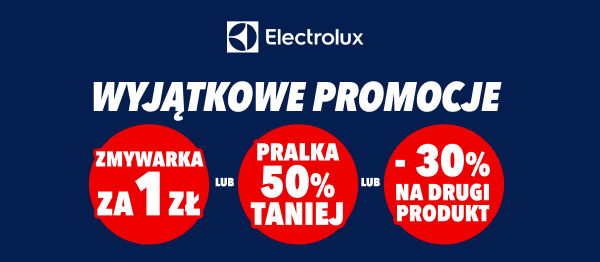 Logo Electrolux oraz napis: Wyjątkowe promocje. Poniżej znajdują się trzy koła z napisami: Zmywarka za 1 zł lub pralka 50% taniej lub -30% na drugi produkt.