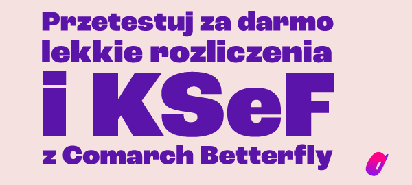 Zacznij rozliczać się lekko z Comarch Betterfly