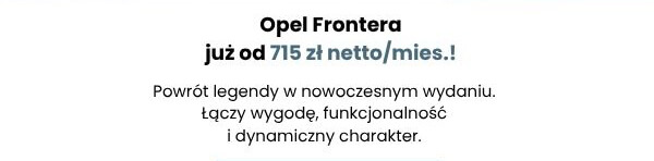 Opel Frontera już od 715 zł netto/mies.!