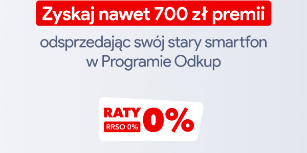 Grafika przedstawia tekst promocyjny na jasnym tle, który informuje o możliwości uzyskania do 700 zł premii za odsprzedanie starego smartfona w Programie Odkup. Na dole znajduje się informacja o ratach 0% z RRSO 0%, umieszczona na białym tle z czerwonym napisem.