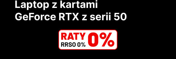 Laptop z kartami GeForce RTX z serii 50. Czerwono-biały napis: RATY 0%, RRSO 0%.