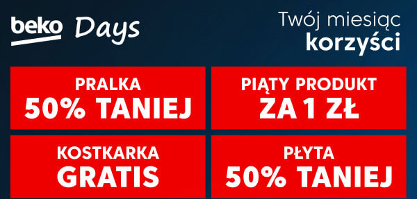 Niebieskie tło z białym napisem beko Days oraz Twój miesiąc korzyści. Czerwone pola z białymi napisami: PRALKA 50% TANIEJ, PIĄTY PRODUKT ZA 1 ZŁ, KOSTKARKA GRATIS, PŁYTA 50% TANIEJ.