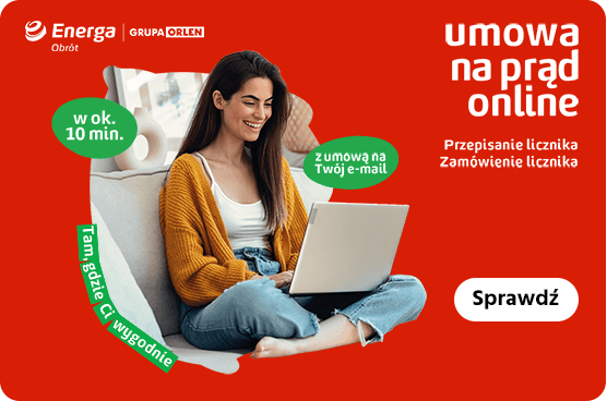 Energa obrót. Grupa orlen. Umowa na prąd online w ok. 10 min. Przepisanie licznika, zamówienie licznika, zmiana frupy taryfowej. Sprawdź.
