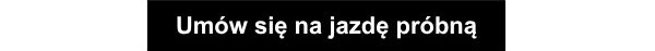 Umów się na jazdę próbną