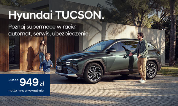 Hyundai TUCSON. Poznaj supermoce w racie: automat, serwis, ubezpieczenie. Już od 949 zł netto m-c w wynajmie