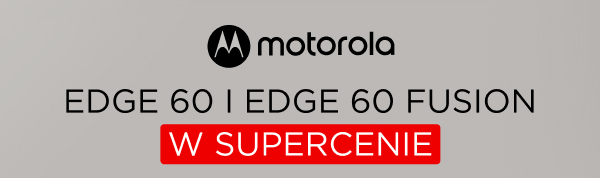 Na szarym tle znajduje się logo motorola oraz napis EDGE 60 I EDGE 60 FUSION. Poniżej, na czerwonym tle, widnieje tekst W SUPERCENIE.