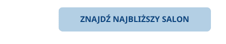 Znajdź najbliższy salon