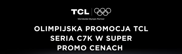 Na górze znajduje się logo TCL z napisem Worldwide Olympic Partner, a poniżej widnieje napis: Olimpijska promocja TCL seria C7K w super promo cenach.