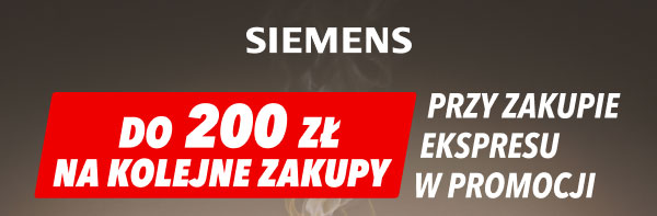 SIEMENS. Do 200 zł na kolejne zakupy przy zakupie ekspresu w promocji.