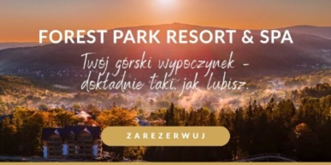 Forest Park Resort & SPA – Twój górski wypoczynek, dokładnie taki, jak lubisz