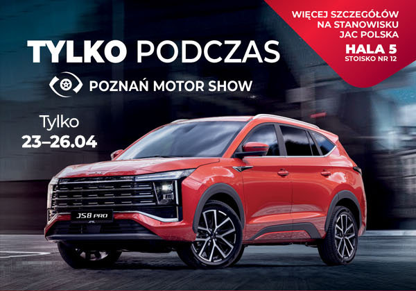 JAC. Poznań Motor Show. Tylko 23-26.04