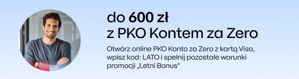 do 600 zł z PKO Kontem za Zero