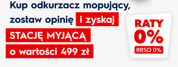 Kup odkurzacz mopujący, zostaw opinię i zyskaj stację myjącą o wartości 499 zł. Raty 0%, RRSO 0%.