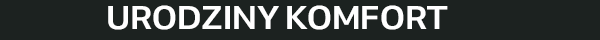 Urodziny Komfort