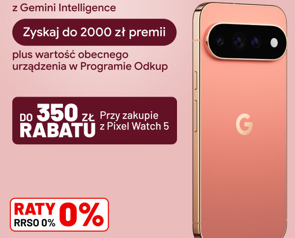 Z Gemini Intelligence Zyskaj do 2000 zł premii plus wartość obecnego urządzenia w Programie Odkup. Dodatkowo informacja o rabacie: Do 350 zł rabatu przy zakupie z Pixel Watch 5 oraz Raty 0% RRSO 0%.