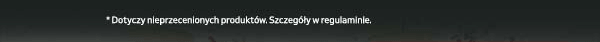 * Dotyczy nieprzecenionych produktów. Szczegóły w regulaminie.