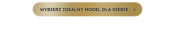 Wybierz idealny model dla siebie