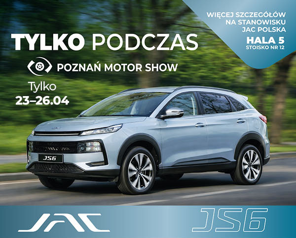 JAC. Poznań Motor Show. Tylko 23-26.04