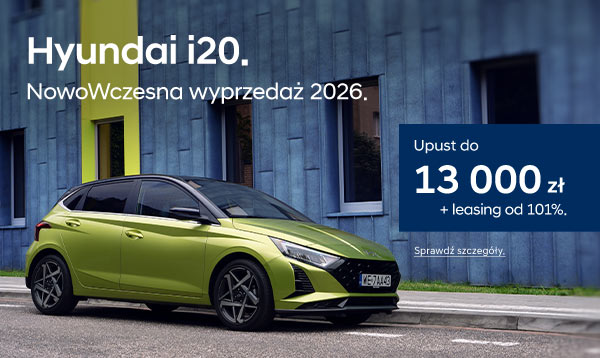 Hyundai i20. NowoWczesna wyprzedaż 2026. Upust do 13 000 zł + leasing od 101%.