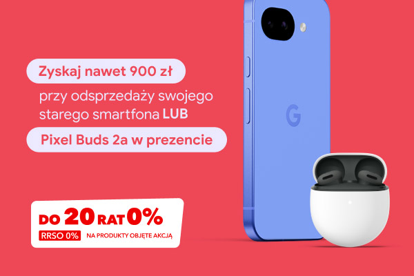 Na czerwonym tle znajduje się niebieski smartfon z literą G oraz słuchawki bezprzewodowe w etui. Obok widnieje tekst: Zyskaj nawet 900 zł przy odsprzedaży swojego starego smartfona LUB Pixel Buds 2a w prezencie oraz DO 20 RAT 0% RRSO 0% NA PRODUKTY OBJĘTE AKCJĄ.