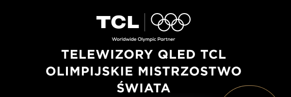 Logo TCL oraz symbole olimpijskie z napisem Worldwide Olympic Partner. Poniżej znajduje się napis: Telewizory QLED TCL olimpijskie mistrzostwo świata.