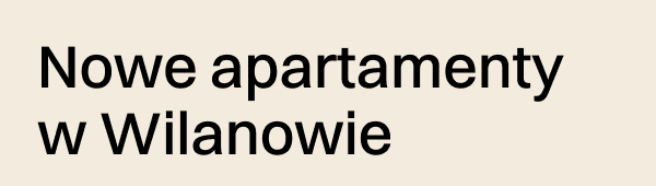 Nowe apartamenty w Wilanowie