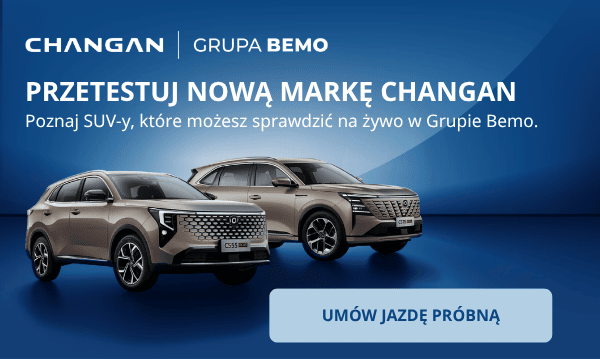 Changan | Grupa BEMO | Przetestuj nową markę changan | Umów się na jazdę próbną