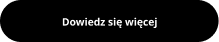 Dowiedz się więcej